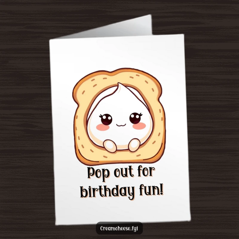 Funny Free Printable Birthday Card with a bubbly cream cheese character peeking out from a hole in toast.