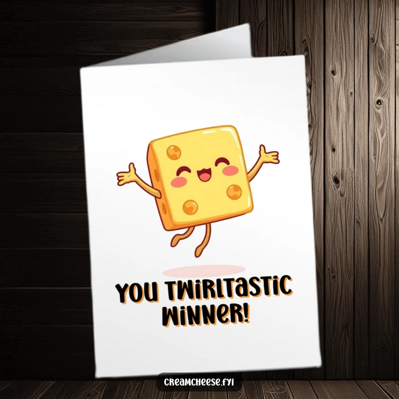 Funny Free Printable Congrats Card: Happy cheese cube executes a joyful pirouette, celebrating a moment of great success.