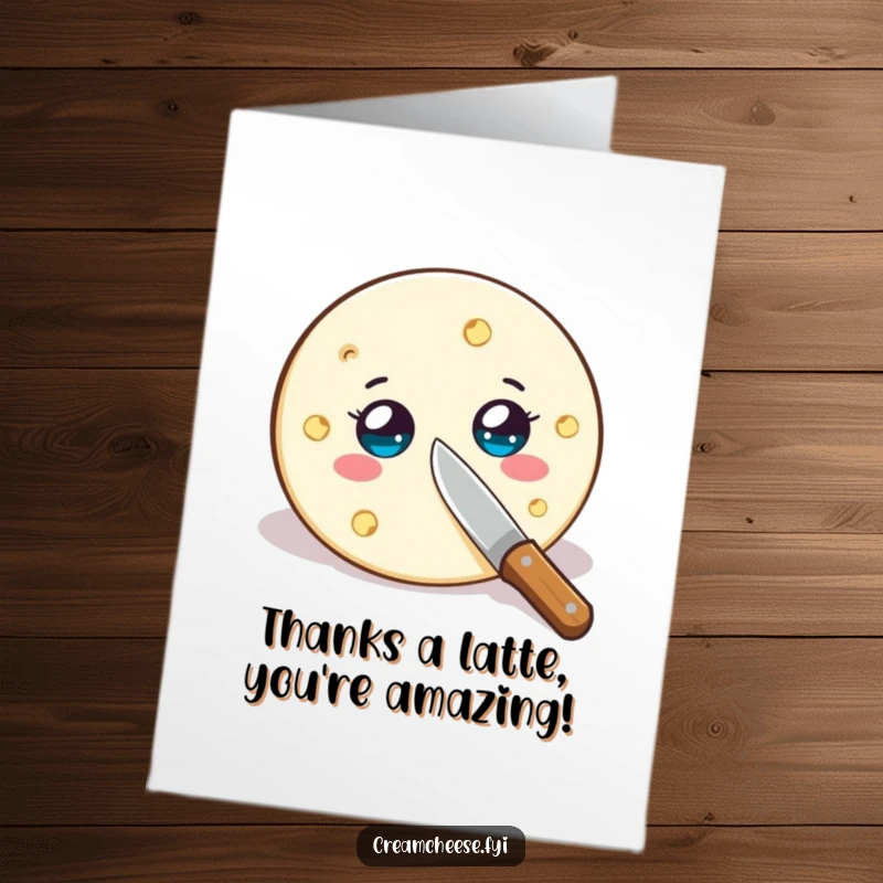 Funny free printable thank you card with a cream cheese wheel facing its fate, a unique and humorous way to say thanks.