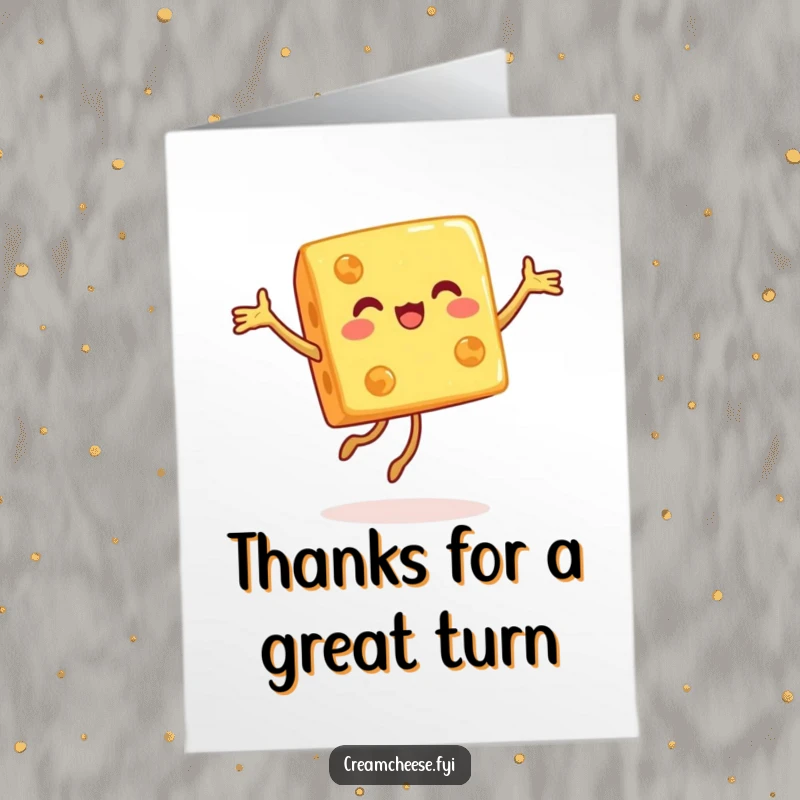Funny Free Printable Thank You Card: Happy cheese cube performs a joyful pirouette, expressing thanks with delightful grace.