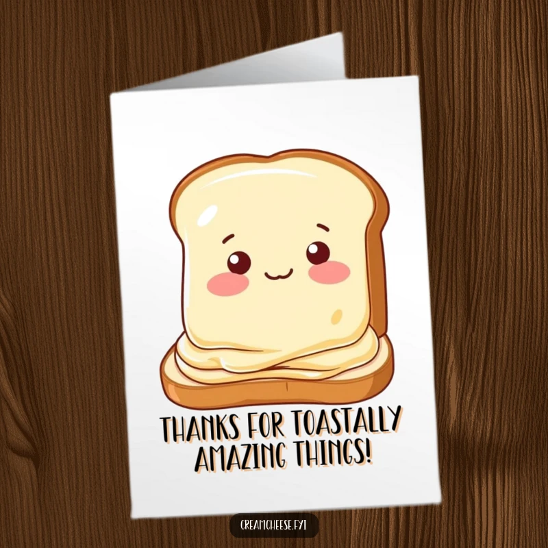 Funny Free Printable Thank You Card: Playful cream cheese slice winking as it gets spread on tasty toast.